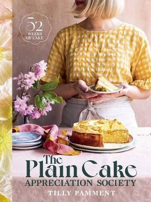 The Plain Cake Appreciation Society By Tilly Pamment 9781922616685