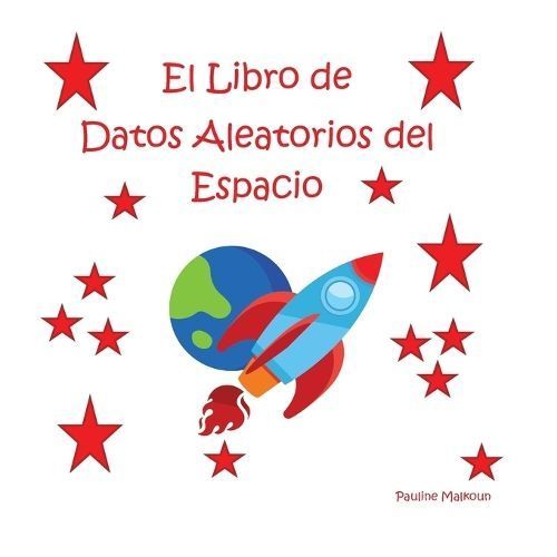Libro de Datos Aleatorios del Espacio By Malkoun 9781922641861