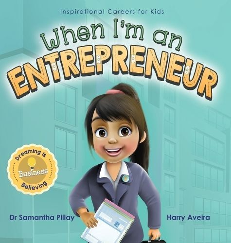 When I'm an Entrepreneur: Dreaming is Believing: Business (Hardback)