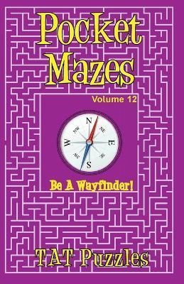Pocket Mazes - Volume 12 9781922695437 (Paperback)