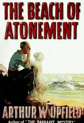 Beach of Atonement By Arthur Upfield 9781922698599 (Paperback)