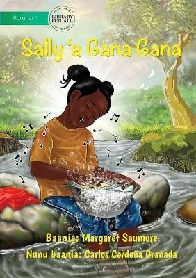 Sally Loves to Sing - Sally 'a Gana Gana By Saumore 9781922721365