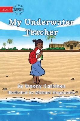 My Underwater Teacher By Carbines, Breony 9781922763105 (Hardback)