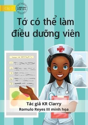I Can Be A Nurse - T? co th? lam ?i?u d??ng vien By Kr Clarry