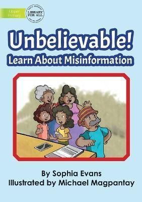Unbelievable! Learn About Misinformation By Evans 9781922835833