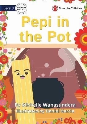 Pepi in the Pot By Wanasundera 9781922895363 (Paperback)