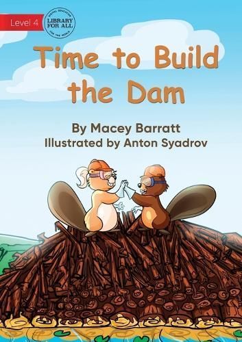 Time to Build the Dam By Barratt 9781922991454 (Paperback)