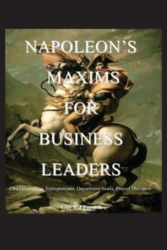 Napoleon's Maxims for Business Leaders By Forsyth 9781923007819