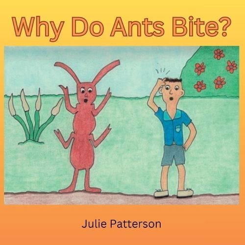Why do ants bite? By Patterson 9781923054103 (Paperback)