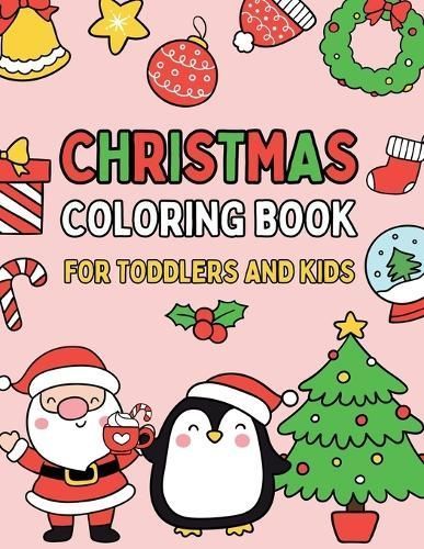 Christmas Coloring Book for Toddlers and Kids By Books 9781923108196