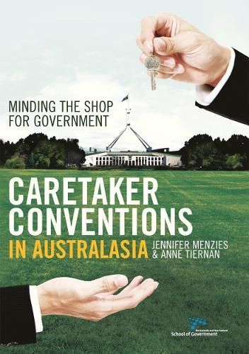 Caretaker Conventions in Australasia By Jennifer Menzies, Anne Tiernan