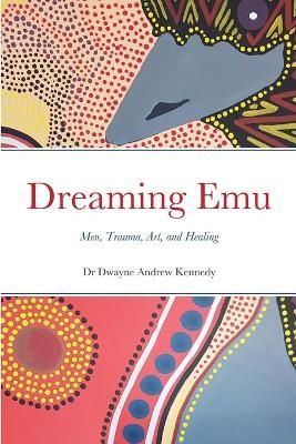 Dreaming Emu By Kennedy 9781925034158 (Paperback)