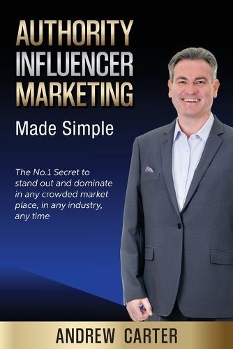 Authority Influencer Marketing Made Simple By Andrew Carter