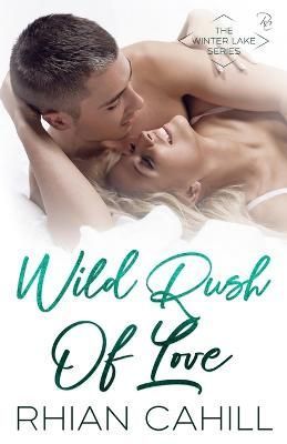 Wild Rush Of Love By Cahill 9781925375473 (Paperback)