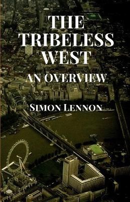 The Tribeless West By Simon Lennon 9781925446395 (Paperback)