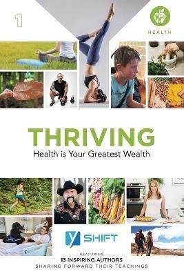 YSHIFT Thriving: Health Is Your Greatest Wealth By Tolman, Don