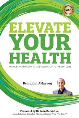 Elevate Your Health 9781925471021 (Paperback)