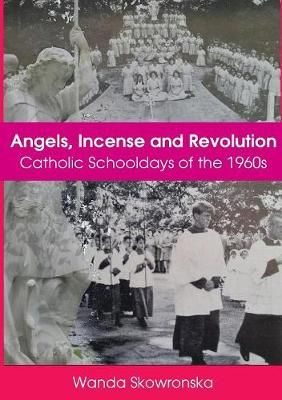 Angels, Incense and Revolution By Skowronska 9781925501919 (Paperback)