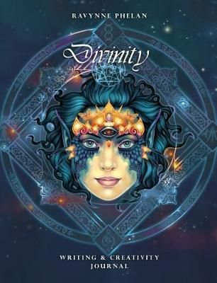 Divinity - Writing & Creativity Journal By Ravynne Phelan (Paperback)