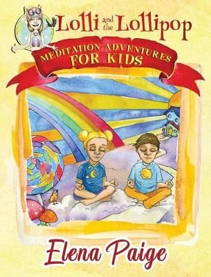 Lolli and the Lollipop By Paige, Elena 9781925557077 (Hardback)
