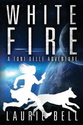 White Fire By Laurie Bell 9781925579789 (Paperback)