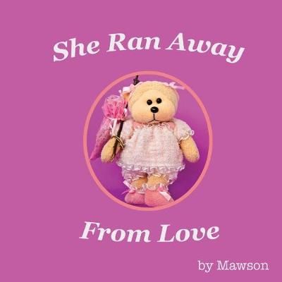 She Ran Away From Love By Mawson 9781925652543 (Paperback)