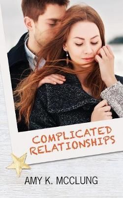 Complicated Relationships By Amy McClung 9781925655346 (Paperback)