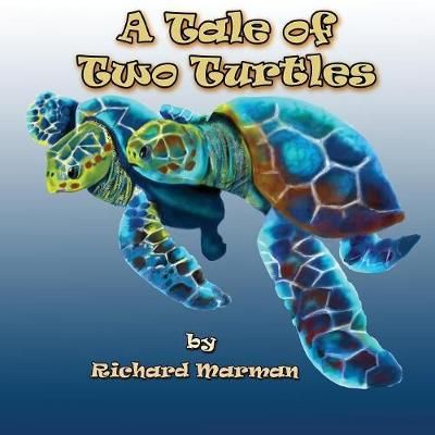 Tale of Two Turtles By Richard Marman 9781925680898 (Paperback)