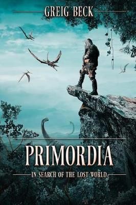 Primordia By Greig Beck 9781925711479 (Paperback)