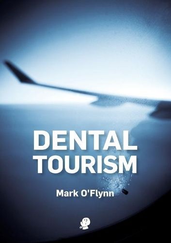 Dental Tourism By Mark O'Flynn 9781925780536 (Paperback)