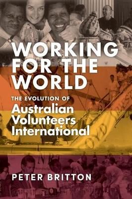 Working for the World By Peter Britton 9781925801620 (Paperback)