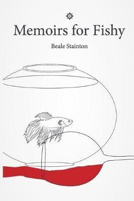 Memoirs for Fishy By Stainton 9781925814163 (Paperback)
