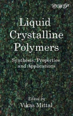 Liquid Crystalline Polymers By Vikas Mittal (editor) 9781925823172