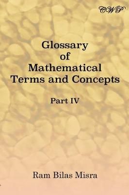 Glossary of Mathematical Terms and Concepts (Part IV) 9781925823745