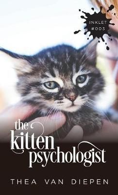 The Kitten Psychologist By van Diepen, Thea, 9781925825039 (Paperback)