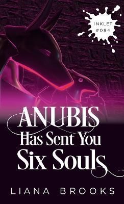 Anubis Has Sent You Six Souls By Brooks 9781925825701 (Paperback)