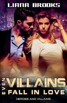 Even Villains Fall In Love By Liana Brooks 9781925825930 (Paperback)