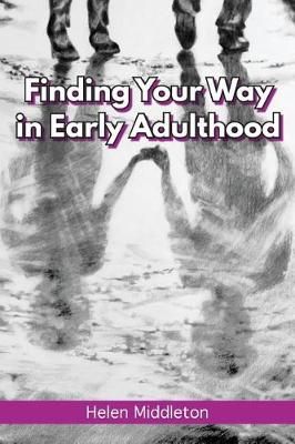 Finding Your Way in Early Adulthood By Helen Middleton 9781925830026