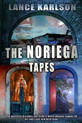 The Noriega Tapes By Karlson, Lance 9781925834161 (Paperback)