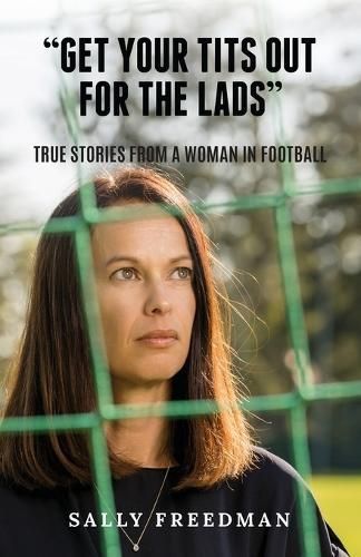 "Get Your Tits Out for the Lads" By Sally Freedman 9781925914665