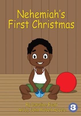 Nehemiah's First Christmas By Evari 9781925932867 (Paperback)