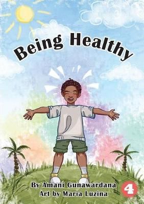 Being Healthy By Gunawardana 9781925932942 (Paperback)