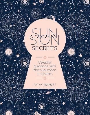 Sun Sign Secrets By Patsy Bennett 9781925946352 (Hardback)