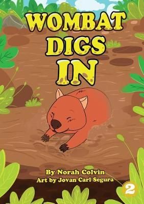 Wombat Digs In By Norah Colvin 9781925960037 (Paperback)