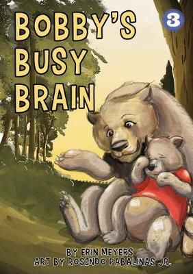 Bobby's Busy Brain By Meyers 9781925960365 (Paperback)