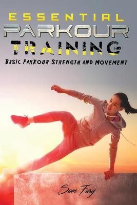 Essential Parkour Training By Fury 9781925979282 (Paperback)