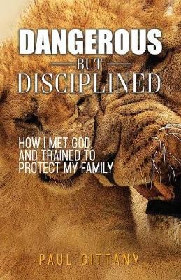Dangerous but disciplined By Gittany 9781925993165 (Paperback)
