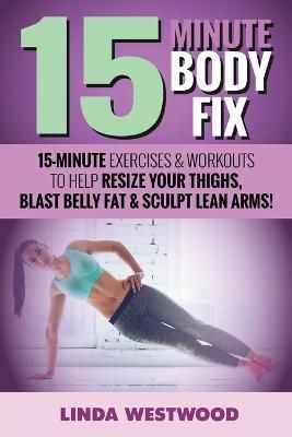 15-Minute Body Fix (3rd Edition) By Westwood 9781925997002 (Paperback)