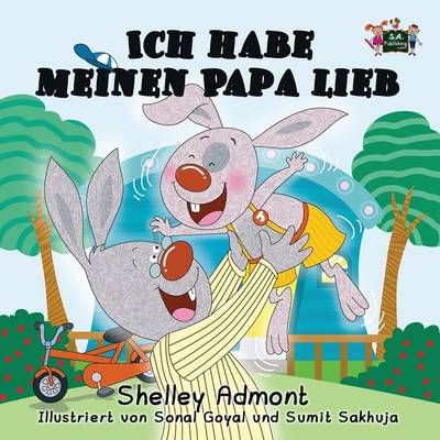 Ich habe meinen Papa lieb: I Love My Dad (German Edition) (Paperback)