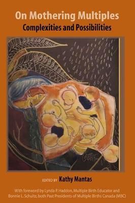 On Mothering Multiples By Kathy Mantas (editor) 9781926452784